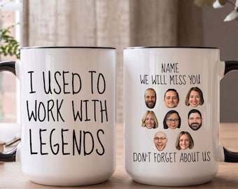 Funny Retired Coworker Gift Mug: I Used To Work With Legends