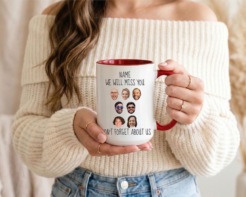 May include: A white ceramic mug with a red interior and handle, featuring the black printed text "NAME WE WILL MISS YOU" at the top and "DON'T FORGET ABOUT US" at the bottom, surrounding six small circular portrait photos of different people.