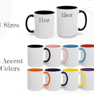 May include: White ceramic mugs with black handles and interior, available in 11oz and 15oz sizes. The image also shows mugs with white exteriors and eight accent colors: black, pink, blue, red, orange, navy, yellow, and purple.