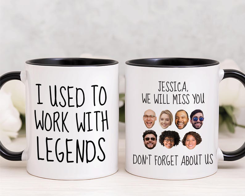 May include: Two white ceramic mugs with black rims and handles. The left mug features the black text I USED TO WORK WITH LEGENDS. The right mug displays the text JESSICA, WE WILL MISS YOU and DON'T FORGET ABOUT US with six small portrait photos.