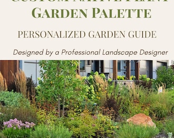 Custom Garden Native Plant Planting Palette | Personalized Garden Plant Design Guide (PDF) | Attract Bees, Butterflies, Hummingbirds