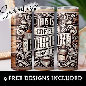 Funny Bourbon Tumbler Wrap, Might be Coffee Might be Bourbon 20oz Skinny Tumbler Sublimation Design, Funny Whiskey Tumbler Wrap Digital