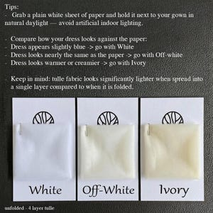 May include: Three fabric swatches labeled White, Off-White, and Ivory, clipped to cards. The cards have a logo and text that reads "unfolded - 4 layer tulle." The image provides tips for matching dress colors to fabric swatches.