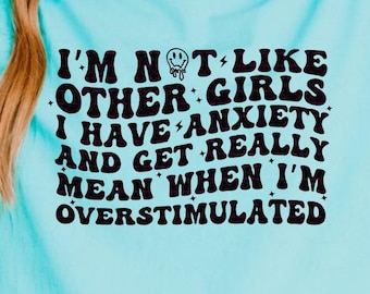 I'm Not Like Other Girls Digital File, Girl gift Png, Funny Png svg Funny Quote SVG PNG, Mental Health Sublimation Design, Girl Humor Shirt,