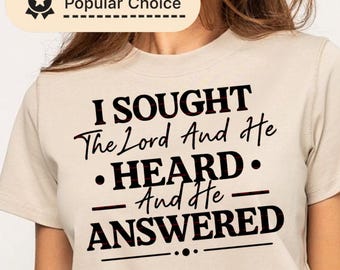 I Sought The Lord And He Heard And Answered SVG PNG, Christian Faith Shirt Design, Bible Verse SVG, Religious Quote Sweatshirt design ideas