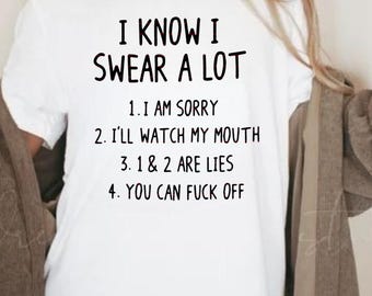 Funny I Know I Swear A Lot Sweatshirt SVG file, Sarcastic Quote Shirt, Sassy Attitude Top for Women, Bold Humor Gift, Trendy Statement Tee