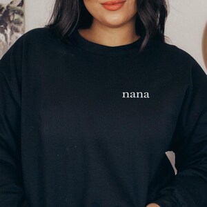 Embroidered Nana Sweatshirt, Personalized Grandma Sweater, Mothers Day Gift, Birthday Gift,Grandma Gifts, Baby Announcement Gift, Mimi Shirt