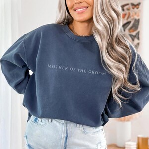 Comfort Colors® Mother Of The Groom Shirt Mom Shirt Mother Of The Bride Sweatshirt Bridesmaid Gifts Mothers Mother Of The Groom Sweatshirt