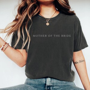 Comfort Colors® Mother Of The Bride Shirt Mom Shirt Mother Of The Groom Sweatshirt Bridesmaid Gifts Mothers Mother Of The Bride Sweatshirt