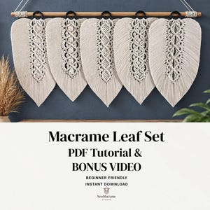 May include: Five off-white macrame leaf wall hangings suspended from a wooden dowel. Each leaf features a central intricate knotted pattern with fringed edges. Text reads: Macrame Leaf Set, PDF Tutorial & BONUS VIDEO, BEGINNER FRIENDLY, INSTANT DOWNLOAD, NessMacrame STUDIO.