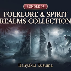 May include: A digital graphic titled BUNDLE 03 FOLKLORE & SPIRIT REALMS COLLECTION by Hanyakra Kusuma. The image depicts a dark, misty landscape with stone temple gates, a figure in a white dress, and a large serpent under a full moon.