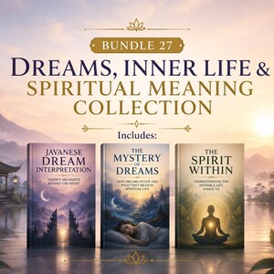 Op de afbeelding: Een digitale collectie getiteld BUNDLE 27 DREAMS, INNER LIFE & SPIRITUAL MEANING COLLECTION met drie boeken: Javanese Dream Interpretation, The Mystery of Dreams en The Spirit Within, weergegeven tegen een serene landschapsachtergrond.