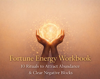 Fortune Energy Workbook : 10 Rituals to Attract Abundance & Clear Negative Blocks