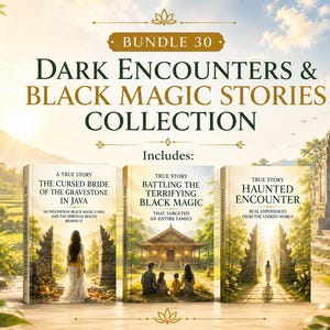 Op de afbeelding: Een digitaal pakket getiteld BUNDLE 30 DARK ENCOUNTERS & BLACK MAGIC STORIES COLLECTION met drie boeken: The Cursed Bride of the Gravestone in Java, Battling the Terrifying Black Magic en Haunted Encounter, elk met geïllustreerde covers.