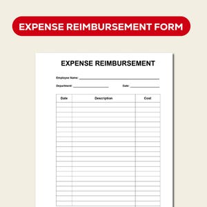 May include: A white expense reimbursement form with the title "EXPENSE REIMBURSEMENT" in black text. The form includes fields for employee name, department, date, description, and cost. The form is on a white background with a red border.