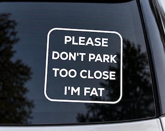 Funny Car Sticker for Fat Person Parking PNG SVG File, Please don't park too close I am fat, Sublimation Design, Instant Download
