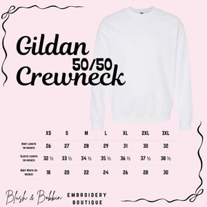 May include: A white Gildan 50/50 crewneck sweatshirt displayed alongside a sizing chart. The chart lists body length, sleeve length, and body width in inches for sizes XS through 3XL. The text Blush & Bobbin Embroidery Boutique is at the bottom.