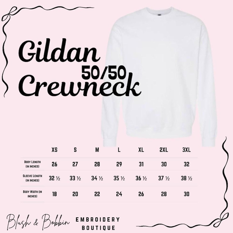 May include: A white Gildan 50/50 crewneck sweatshirt displayed alongside a sizing chart. The chart lists body length, sleeve length, and body width in inches for sizes XS through 3XL. The text Blush & Bobbin Embroidery Boutique is at the bottom.
