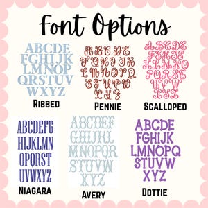 May include: A font options chart displaying six distinct alphabet styles labeled Ribbed, Pennie, Scalloped, Niagara, Avery, and Dottie. Each style features a unique typeface design, including striped, cursive, decorative, and bold lettering options.