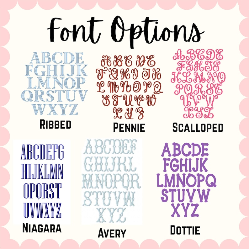 May include: A font options chart displaying six distinct alphabet styles labeled Ribbed, Pennie, Scalloped, Niagara, Avery, and Dottie. Each style features a unique typeface design, including striped, cursive, decorative, and bold lettering options.