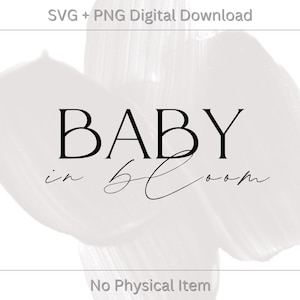 May include: A white background with a black graphic that says "BABY in BLOOM".