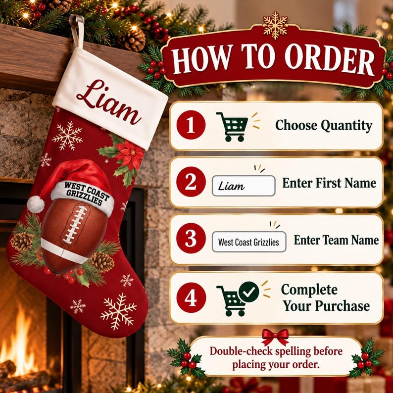 May include: A red Christmas stocking with a white cuff featuring the name Liam, a football wearing a Santa hat with the text West Coast Grizzlies, and pine cones. An instructional graphic shows four steps to order the custom item.