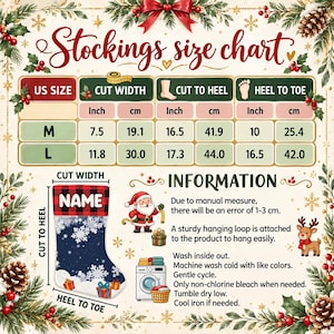 May include: A Christmas stocking size chart featuring a table with US sizes M and L, including measurements in inches and centimeters for cut width, cut to heel, and heel to toe. It includes a stocking illustration and care instructions.