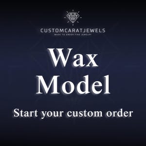 以下が含まれることがあります： 大きな白い文字で「Wax Model」と書かれた濃い青色の背景。下に「Start your custom order」という文字があります。Custom Carat Jewelsのロゴが上部にあります。