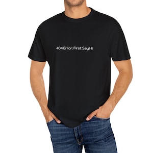 404 Fehler sagen zuerst Hallo lustiges T-Shirt | Geeky Humor T-Shirt | Personalisiertes Geschenk für Technikbegeisterte