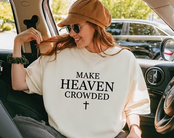 Make Heaven Crowded Svg, Christian Shirt, Christian Png, Religious Shirt Svg, Worship Shirt, Gift for Christian, Inspirational Shirt Svg Png