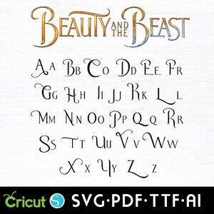 May include: A white background features the title "Beauty and the Beast" in gold and silver script. Below, a black alphabet is displayed, showcasing each letter in a decorative font. The Cricut logo and file type options are at the bottom.