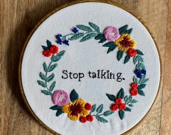 Stop Talking Gerahmte Stickerei Kunst
