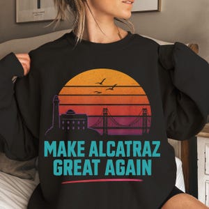 Make Alcatraz Great Wieder Png - MAGA Png, Trump Lustiges Design, lustiges politisches Statement-T-Shirt, Vintage Retro MAGA Geschenk