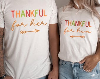 Matching Thanksgiving Couples Shirt: Thankful For Him & Her