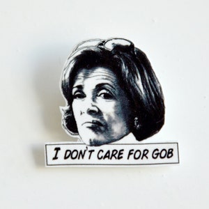 Arrested Development - 'I Don't Care For GOB' Brooch