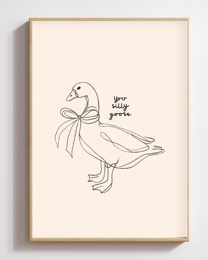Minimalist line drawing of a goose wearing a bow, with playful handwritten text saying “you silly goose,” set on a soft cream background.