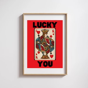 Lucky You King of Hearts Card Poster Living Room Decor Gift Large Printable Art Vintage Quirky Modern Gallery Wall Trendy Aesthetic Cool Red