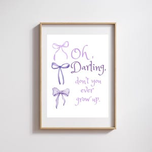 Oh Darling Don’t You Ever Grow Up DIGITAL DOWNLOAD Wall Art Speak Now Era Taylor Inspired Nursery Decor Bedroom Gift Coquette Purple Bow Fun