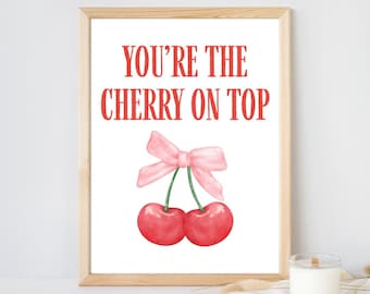 You’re the Cherry on Top Printable Wall Art | Cute Cherry Digital Download | Retro Aesthetic Print | Instant Download | Valentine’s Gift
