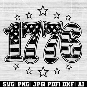 May include: A black and white graphic design featuring the number 1776 with a star-spangled banner pattern inside the digits, surrounded by a circular arrangement of ten stars, with the text SVG PNG JPG PDF DXF AI at the bottom.