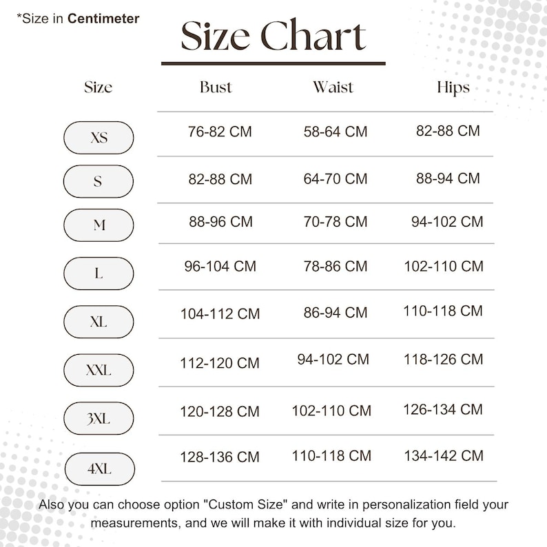 May include: A white size chart with black text, listing bust, waist, and hip measurements in centimeters for sizes XS to 4XL. The chart includes a note about custom sizing options.