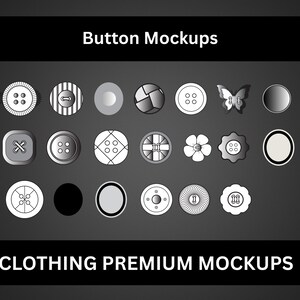 May include: A collection of button mockups in various designs, including round, square, and butterfly shapes. The buttons are in shades of gray and white, with the text "Button Mockups" and "CLOTHING PREMIUM MOCKUPS" displayed above and below the buttons.