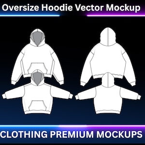 May include: White oversized hoodie vector mockup with a front and back view, and two additional views. The image includes the text "Oversize Hoodie Vector Mockup" and "CLOTHING PREMIUM MOCKUPS" on a black background.