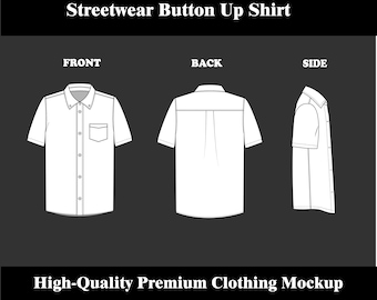 May include: A white short-sleeved button-up shirt mockup, displayed from the front, back, and side views. The front view shows a pocket and button details. The text "Streetwear Button Up Shirt" and "High-Quality Premium Clothing Mockup" are displayed.