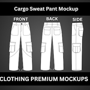 May include: White cargo sweat pants mockup, front, back, and side views. The pants have multiple pockets and a button and zipper closure. The text "Cargo Sweat Pant Mockup" and "CLOTHING PREMIUM MOCKUPS" are displayed.
