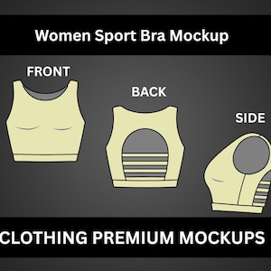 May include: A mockup of a sports bra in three views: front, back, and side. The bra is light yellow with gray accents. Text at the top reads "Women Sport Bra Mockup" and at the bottom "CLOTHING PREMIUM MOCKUPS".
