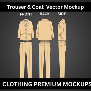 May include: A vector mockup of a tan trouser and coat set, displayed from front, back, and side views. The front view shows the jacket and trousers, the back view shows the back of the jacket and trousers, and the side view shows the side of the jacket and trousers. The text "CLOTHING PREMIUM MOCKUPS" is at the bottom.