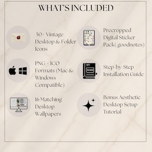 May include: A digital product information graphic titled WHAT'S INCLUDED. It lists 50+ Vintage Desktop & Folder Icons, a Precropped Digital Sticker Pack (.goodnotes), PNG + ICO Formats for Mac & Windows, a Step-by-Step Installation Guide, 16 Matching Desktop Wallpapers, and a Bonus Aesthetic Desktop Setup Tutorial with corresponding icons.