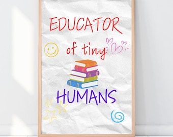 Educator of Tiny Humans, Boho Classroom Decor, Classroom Posters, Homeschool Decor, Teacher wall art, Classroom Poster