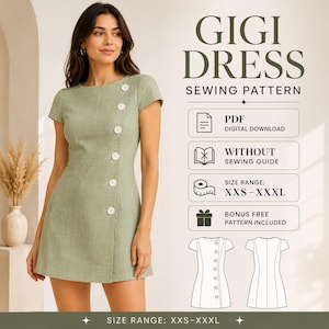 May include: A sage green short-sleeved dress with a side-button closure. Text reads: GIGI DRESS SEWING PATTERN, PDF DIGITAL DOWNLOAD, WITHOUT SEWING GUIDE, SIZE RANGE: XXS-XXXL, BONUS FREE PATTERN INCLUDED, SIZE RANGE: XXS-XXXL. Includes line art diagrams.